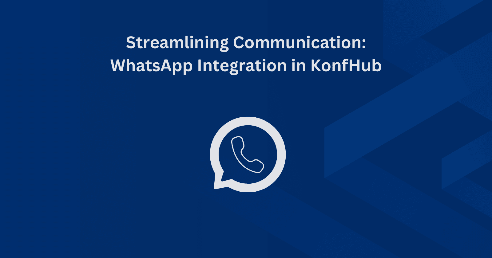 Streamlining Communication:
WhatsApp Integration in KonfHub