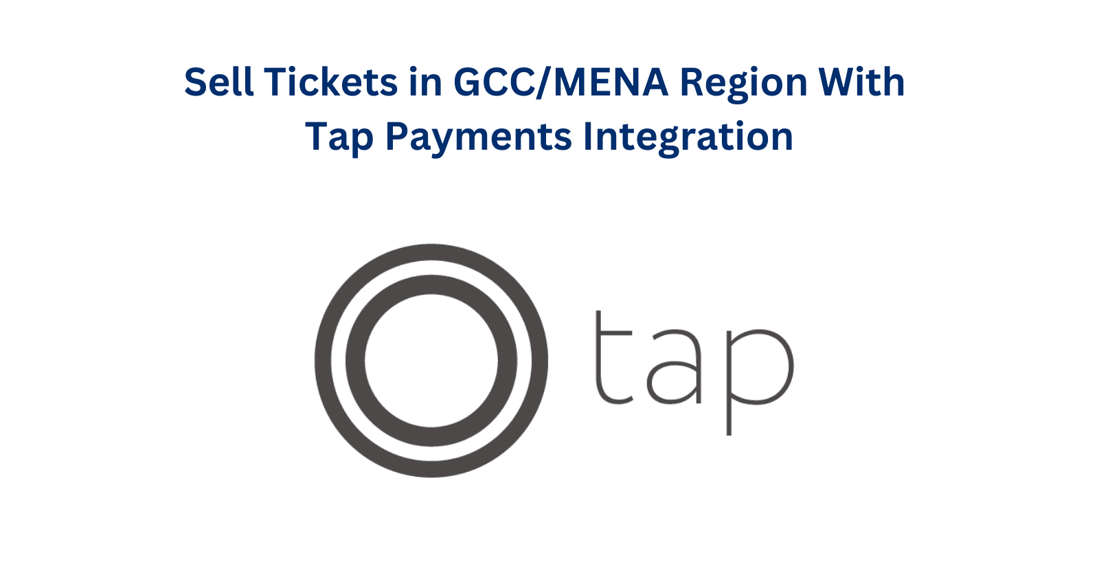 Sell Tickets in GCC/MENA Region With Tap Payments Integration