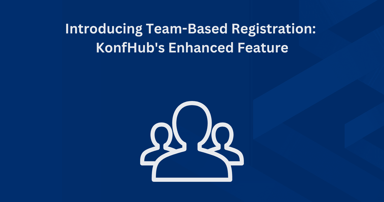 Introducing Team-Based Registration: KonfHub's Newest Feature