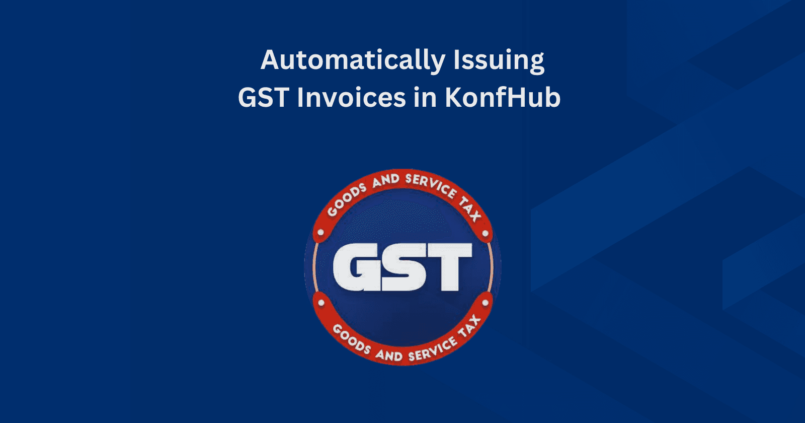 Automatically Issuing GST Invoices in KonfHub