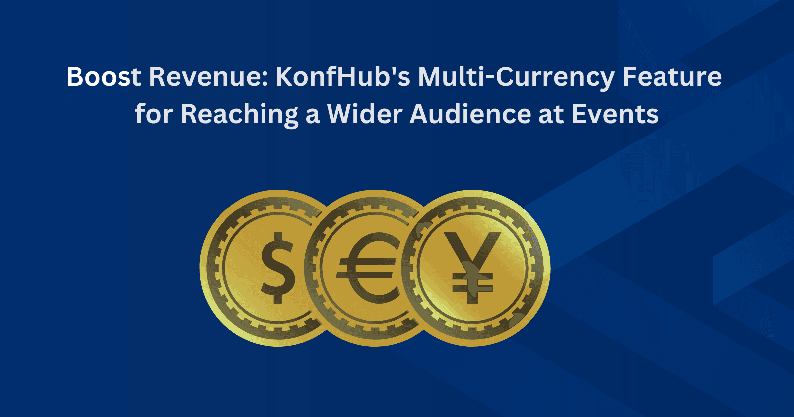 Boost Your Revenue: KonfHub's Multi-Currency Feature for Reaching Global Audience