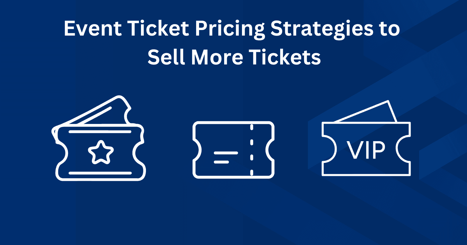 Event Ticket Pricing Strategies To Sell More Tickets