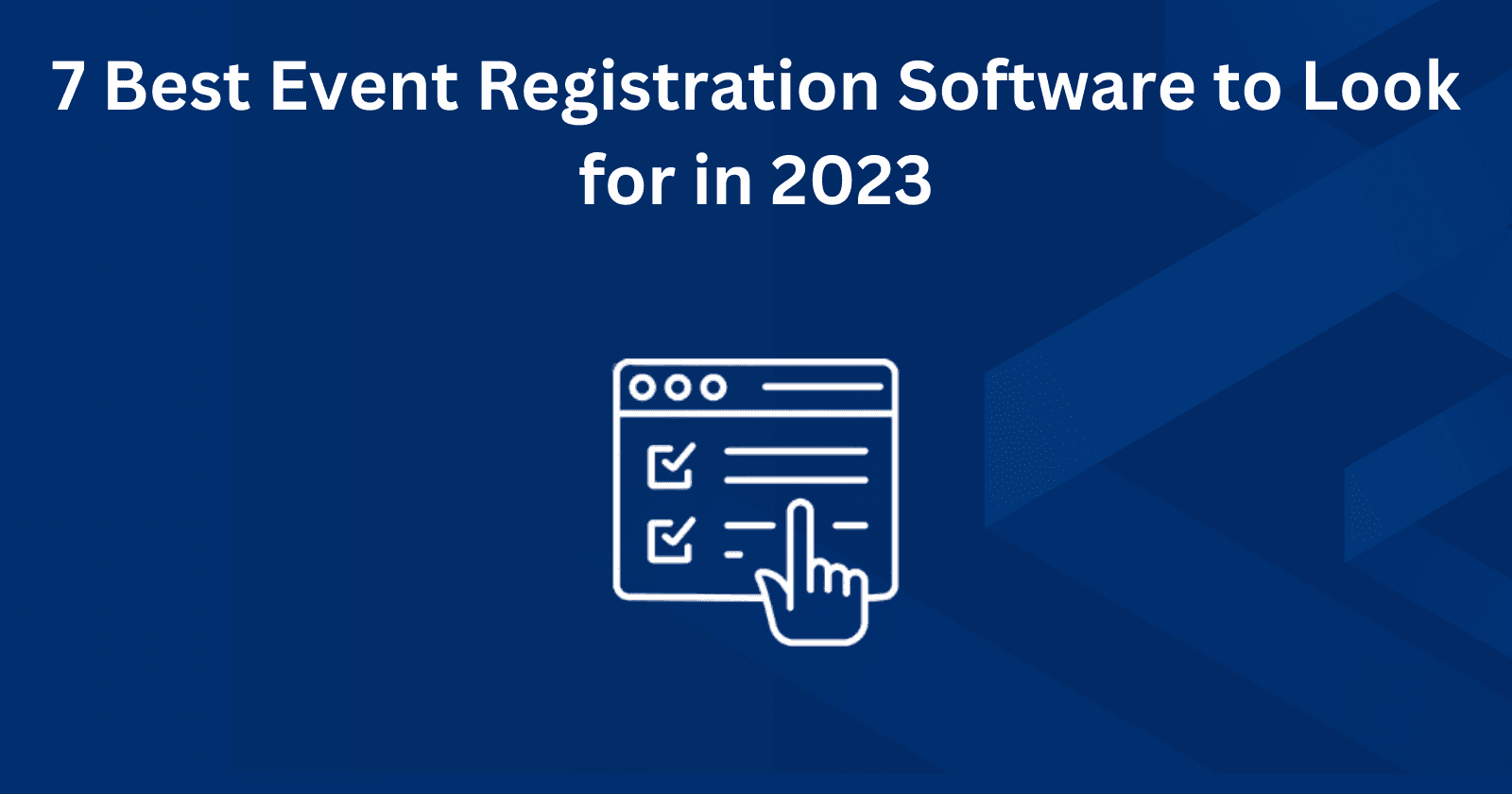 7 Best Event Registration Software To Look For In 2023