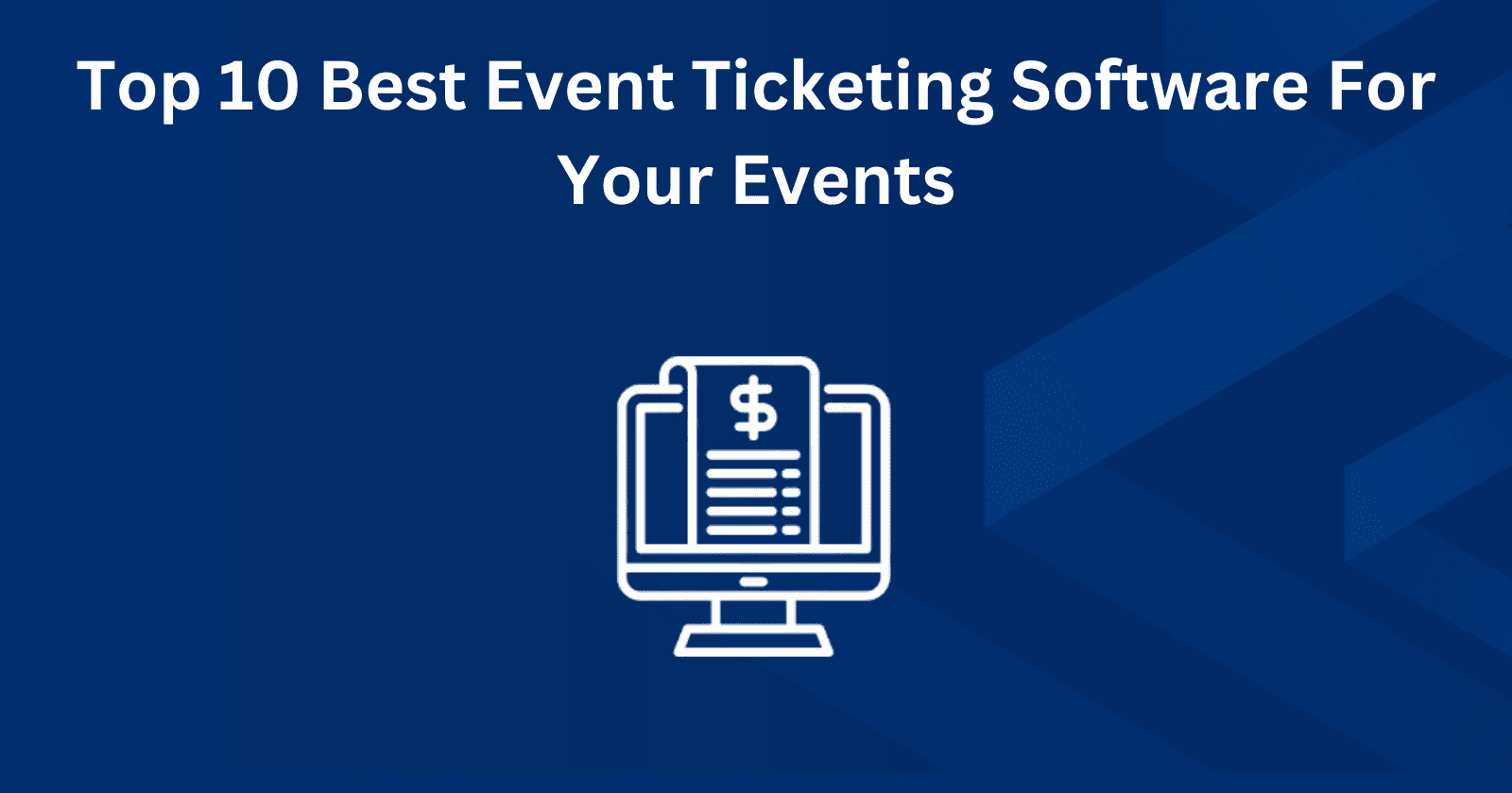 10 Best Event Ticketing Software for Easy Event Management