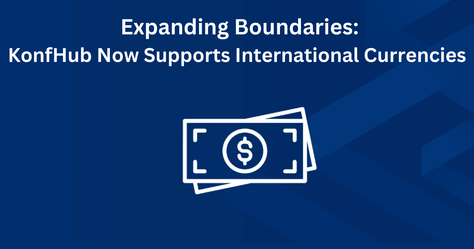 Expanding Boundaries: KonfHub Now Supports International Currencies