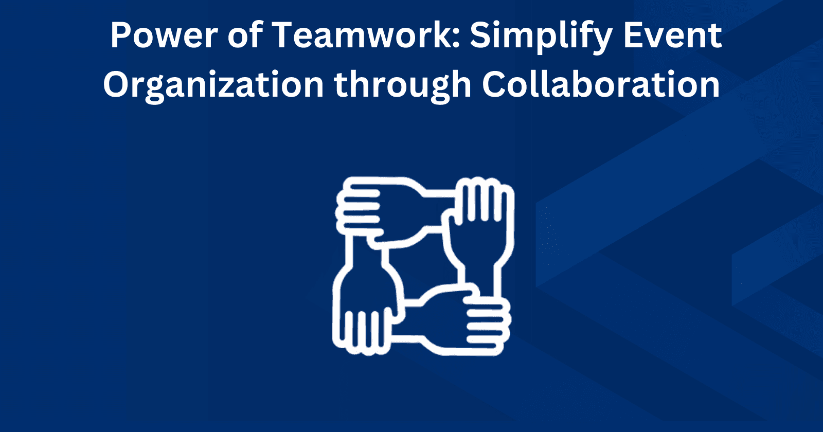 Power of Teamwork: Simplify Event Organization through Collaboration