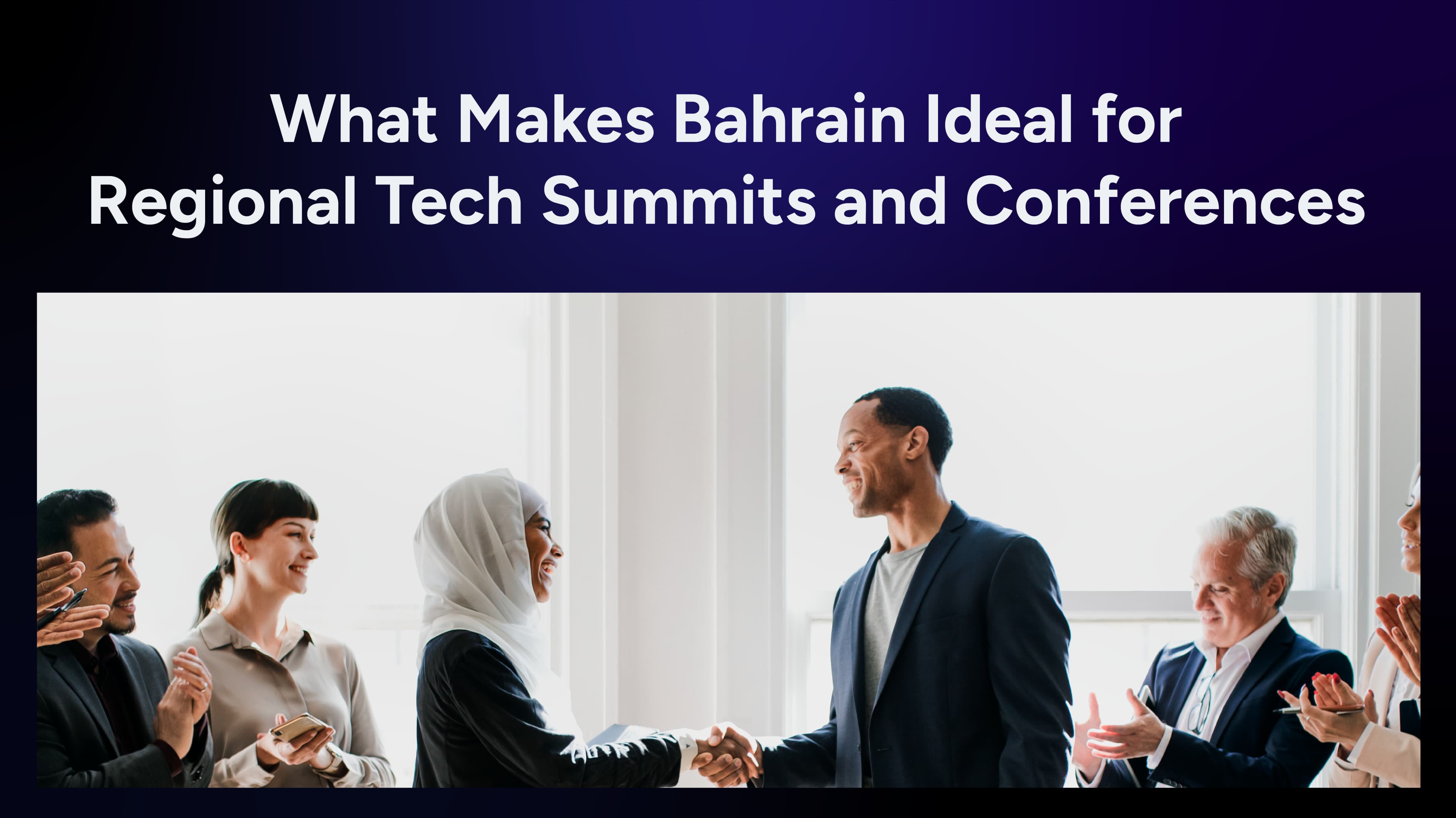 What Makes Bahrain Ideal for Regional Tech Summits and Conferences