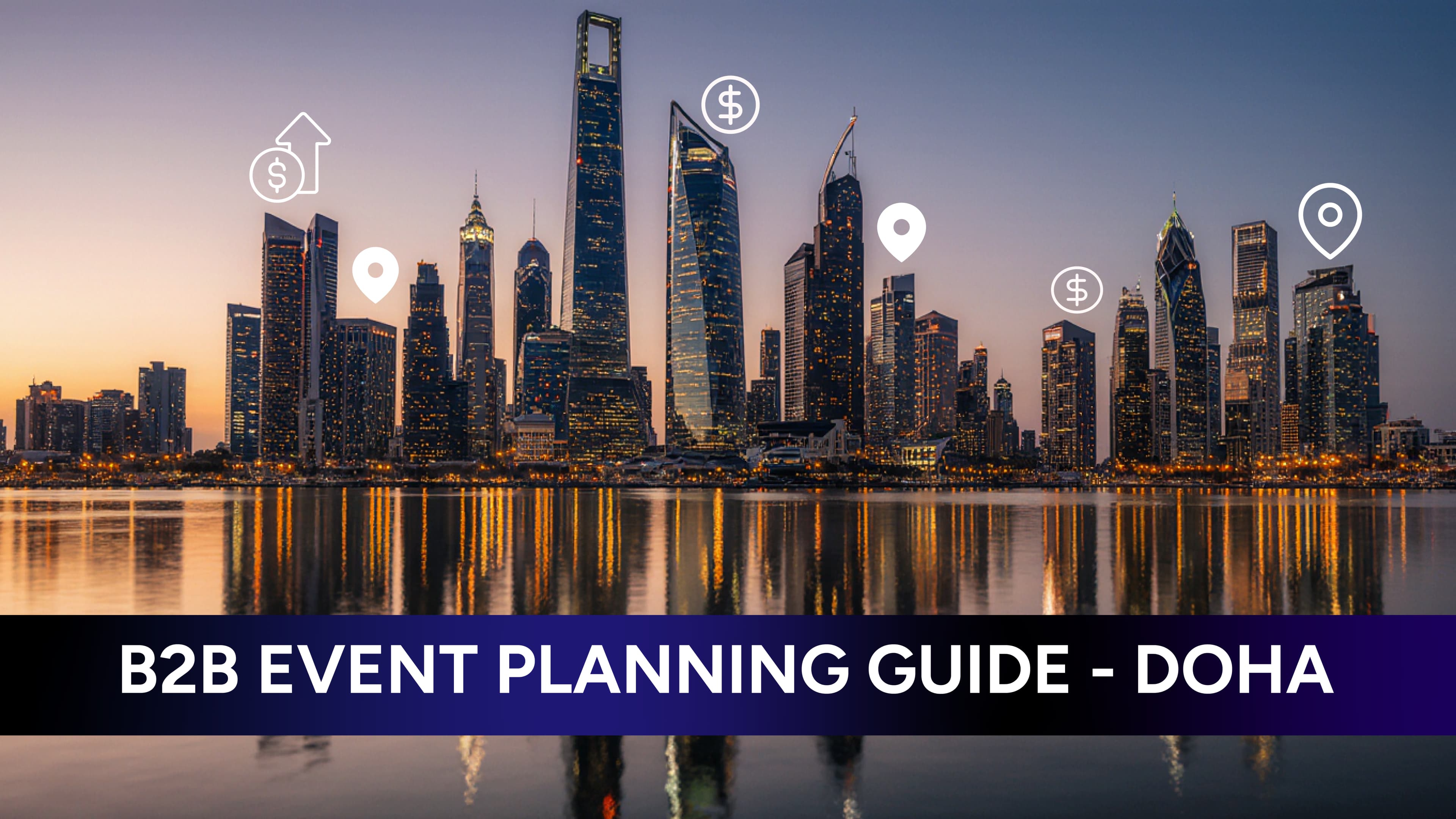 B2B Event Planning in Doha: Costs, Venues, and Local Tips for 2025