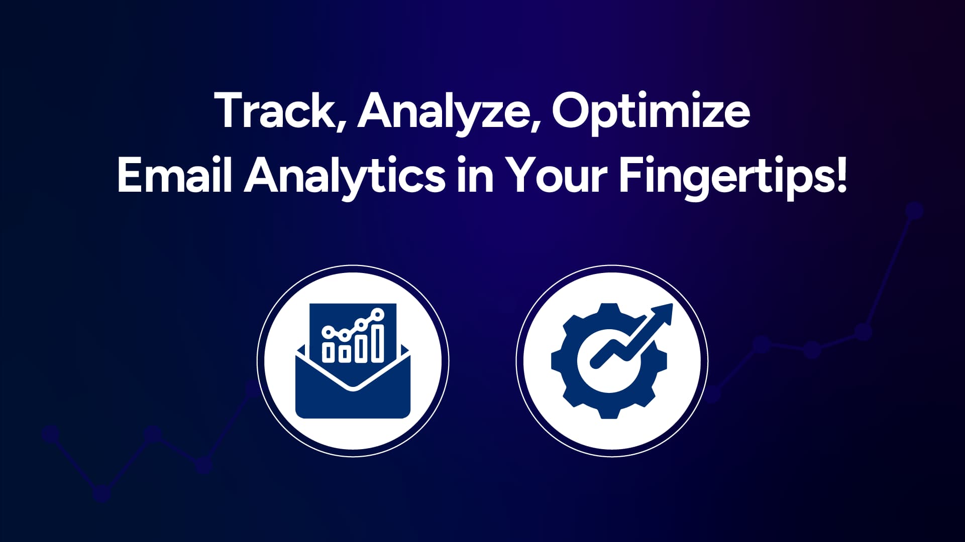 Track, Analyze, Optimize: Email Analytics in Your Fingertips!
