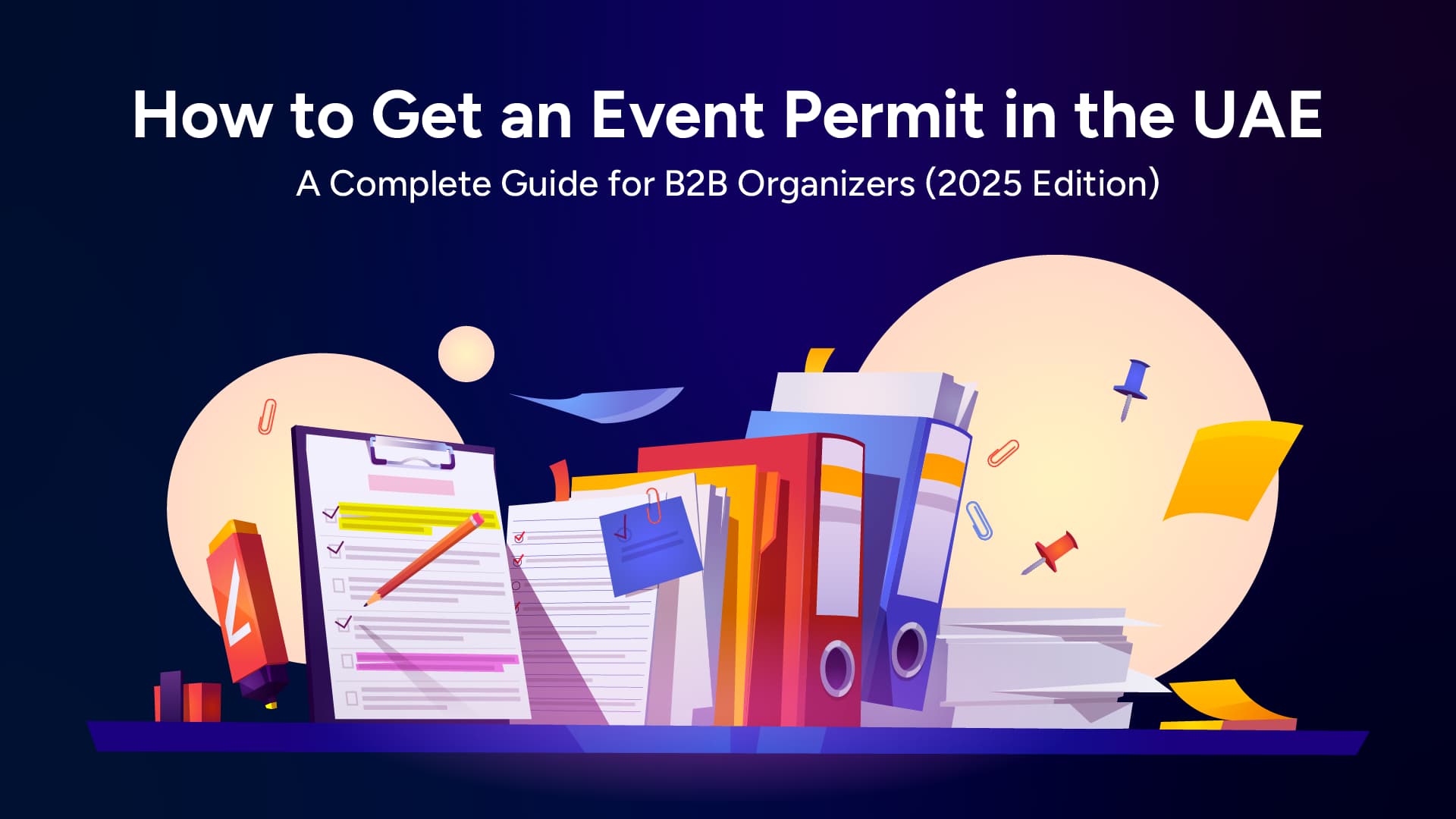 How to Get an Event Permit in the UAE: A Complete Guide for B2B Organizers (2025 Edition)