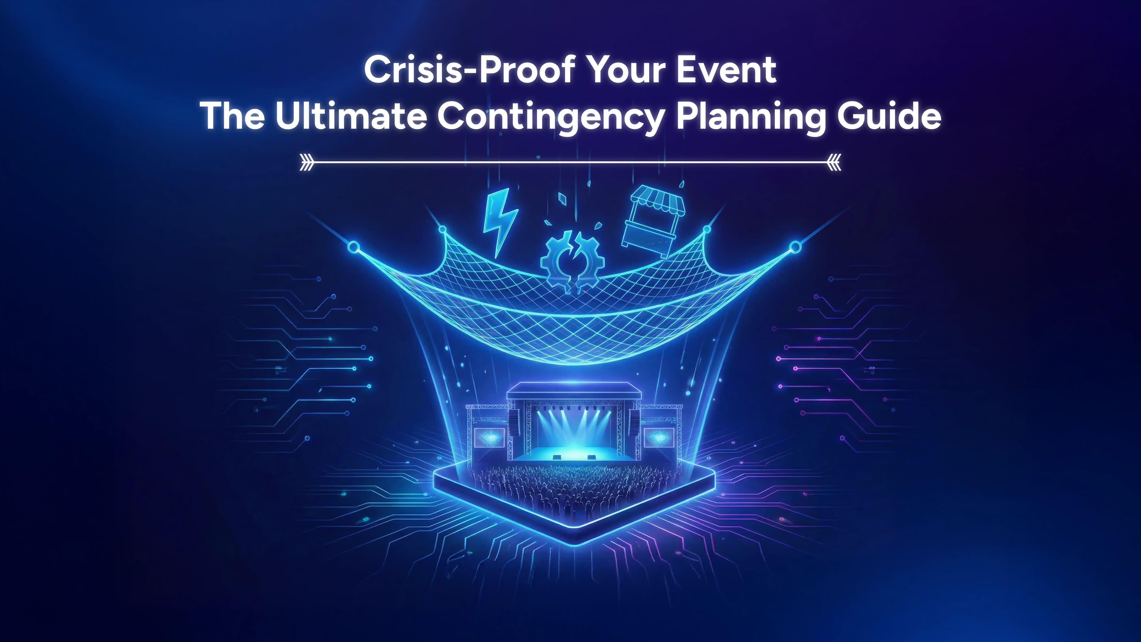 Crisis-Proof Your Event: The Ultimate Contingency Planning Guide