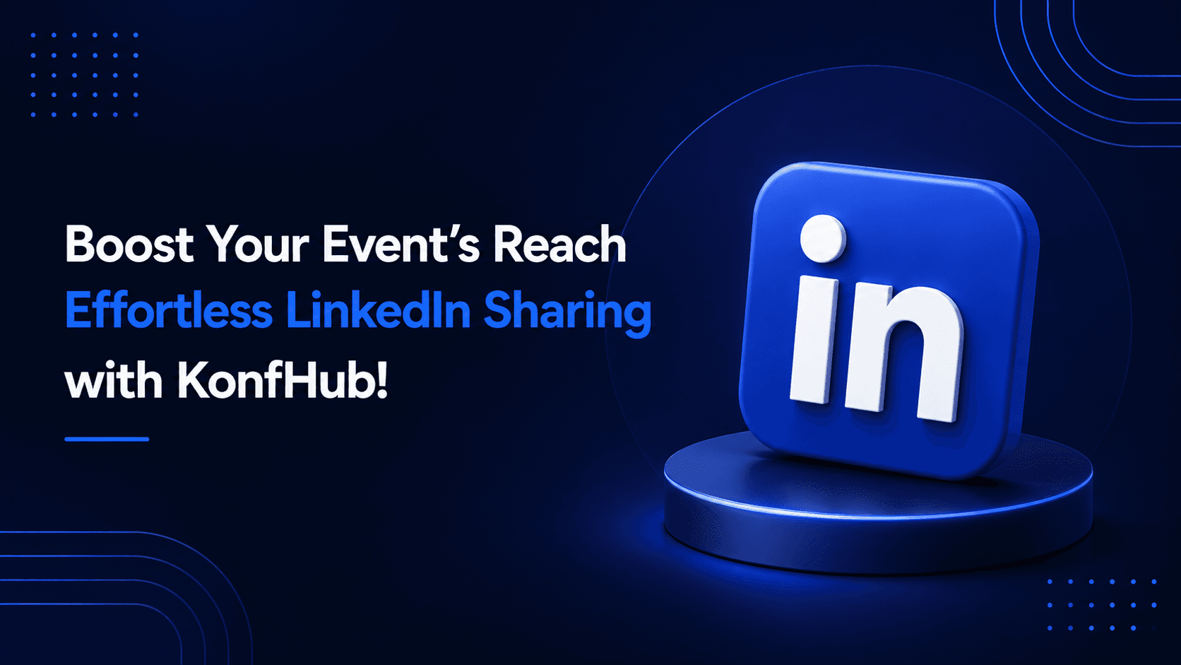 Boost Your Event Promotion: Effortless LinkedIn Sharing with Konfhub