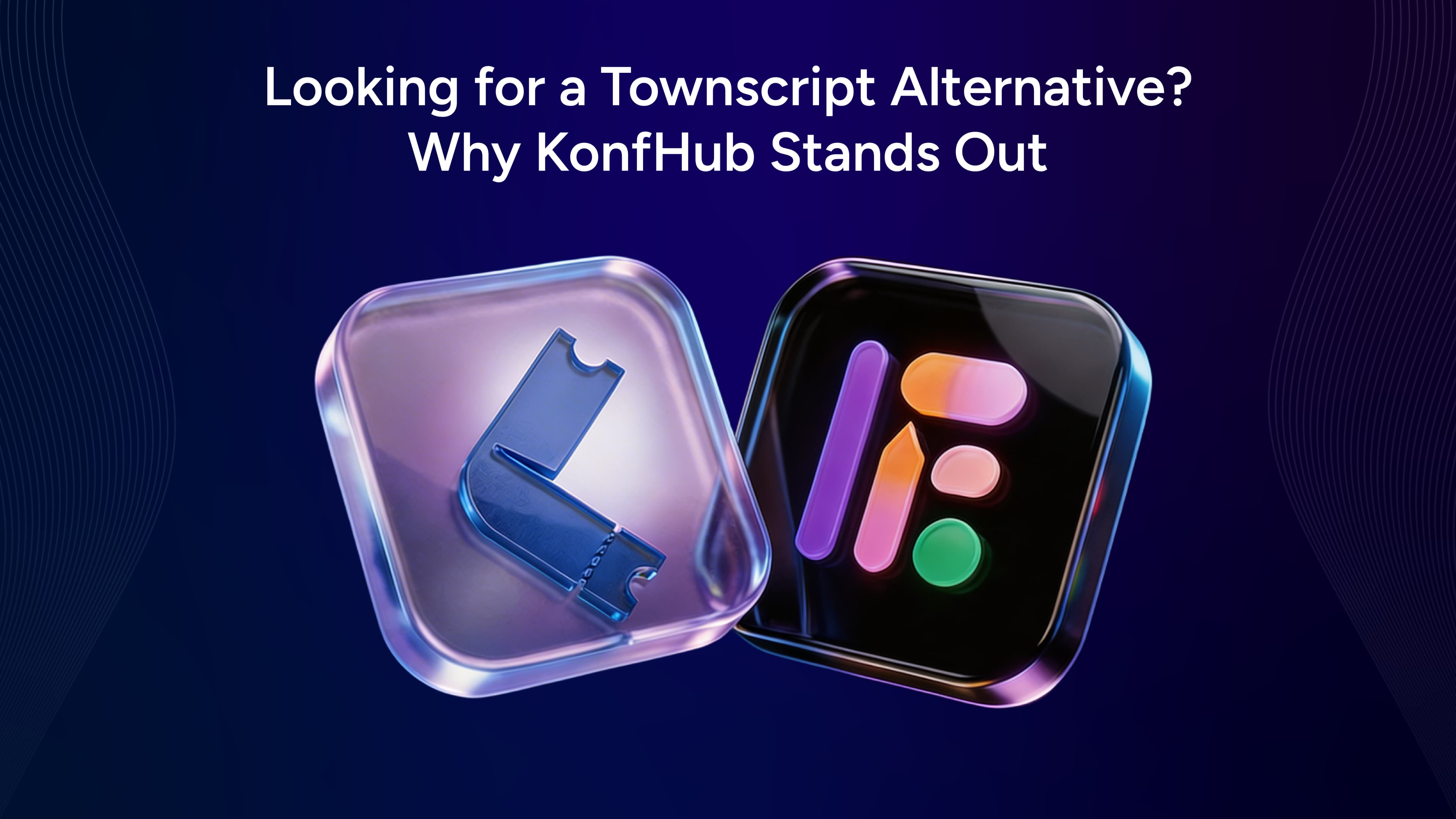 Looking for a Townscript Alternative? Why KonfHub Stands Out