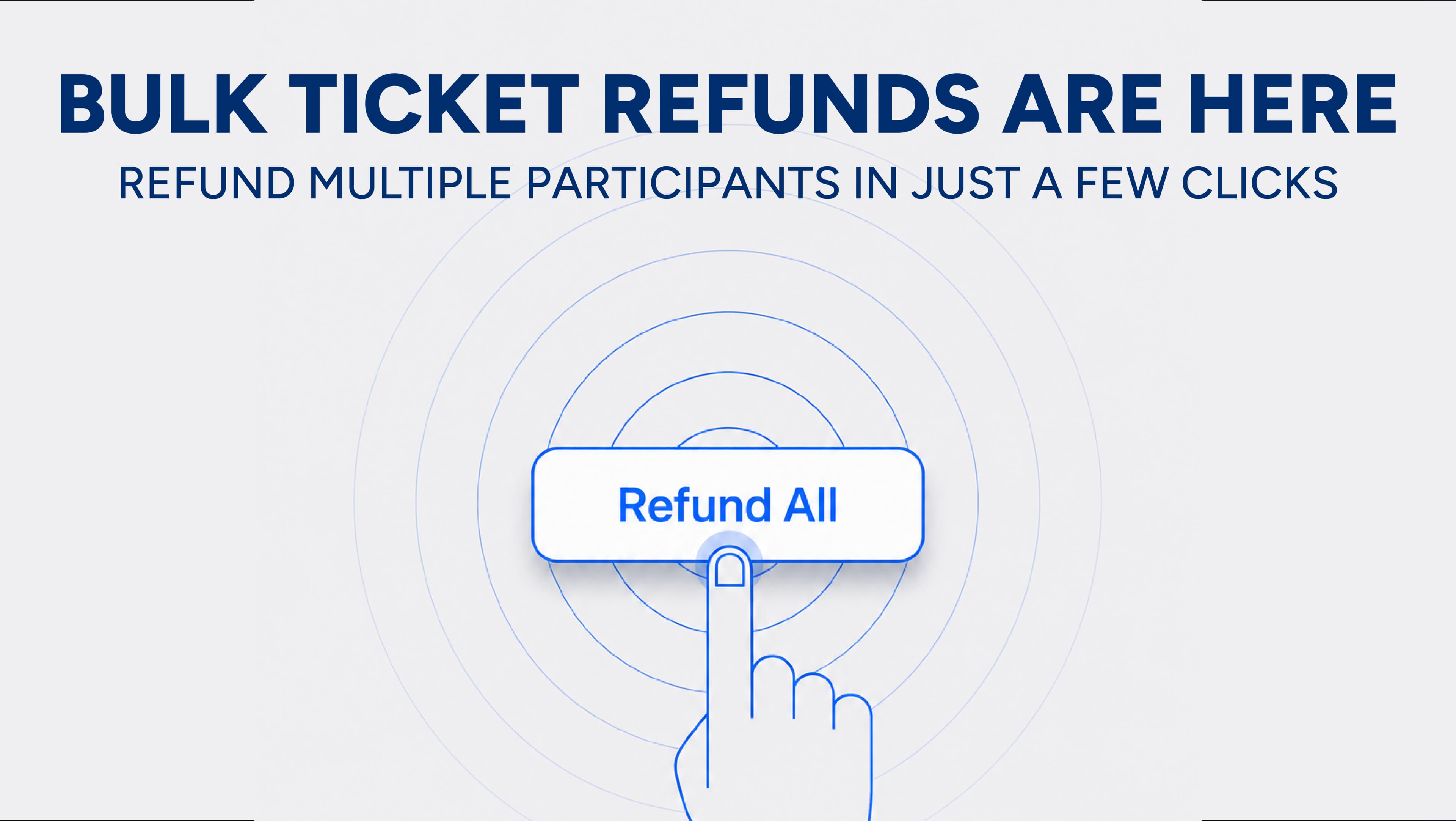 Bulk Ticket Refunds Are Here: Refund Multiple Participants in Just a Few Clicks