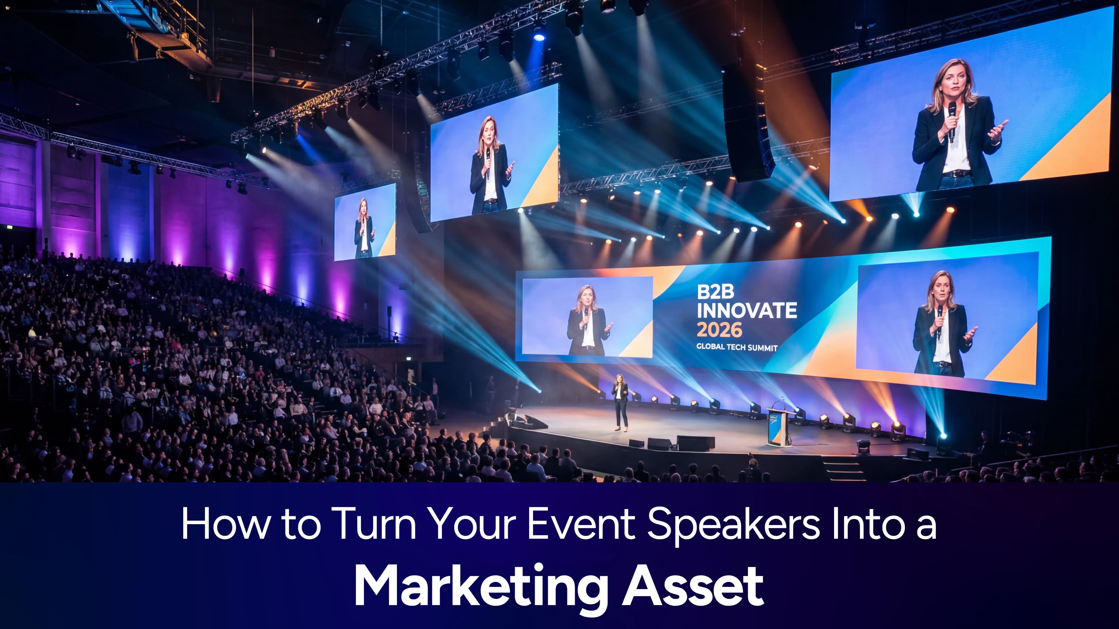 How to Turn Your Event Speakers Into a Marketing Asset