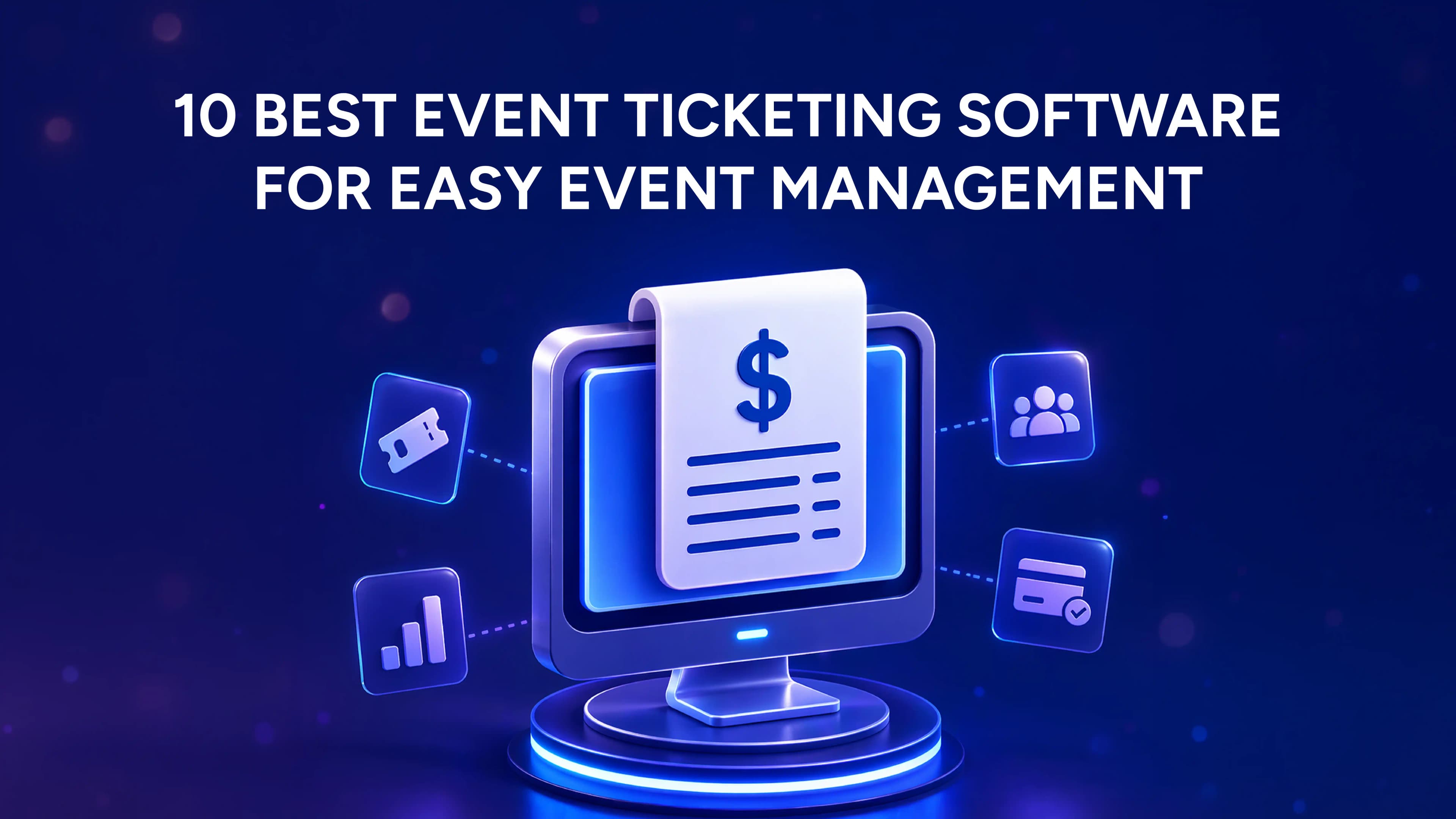 10 Best Event Ticketing Software for Easy Event Management