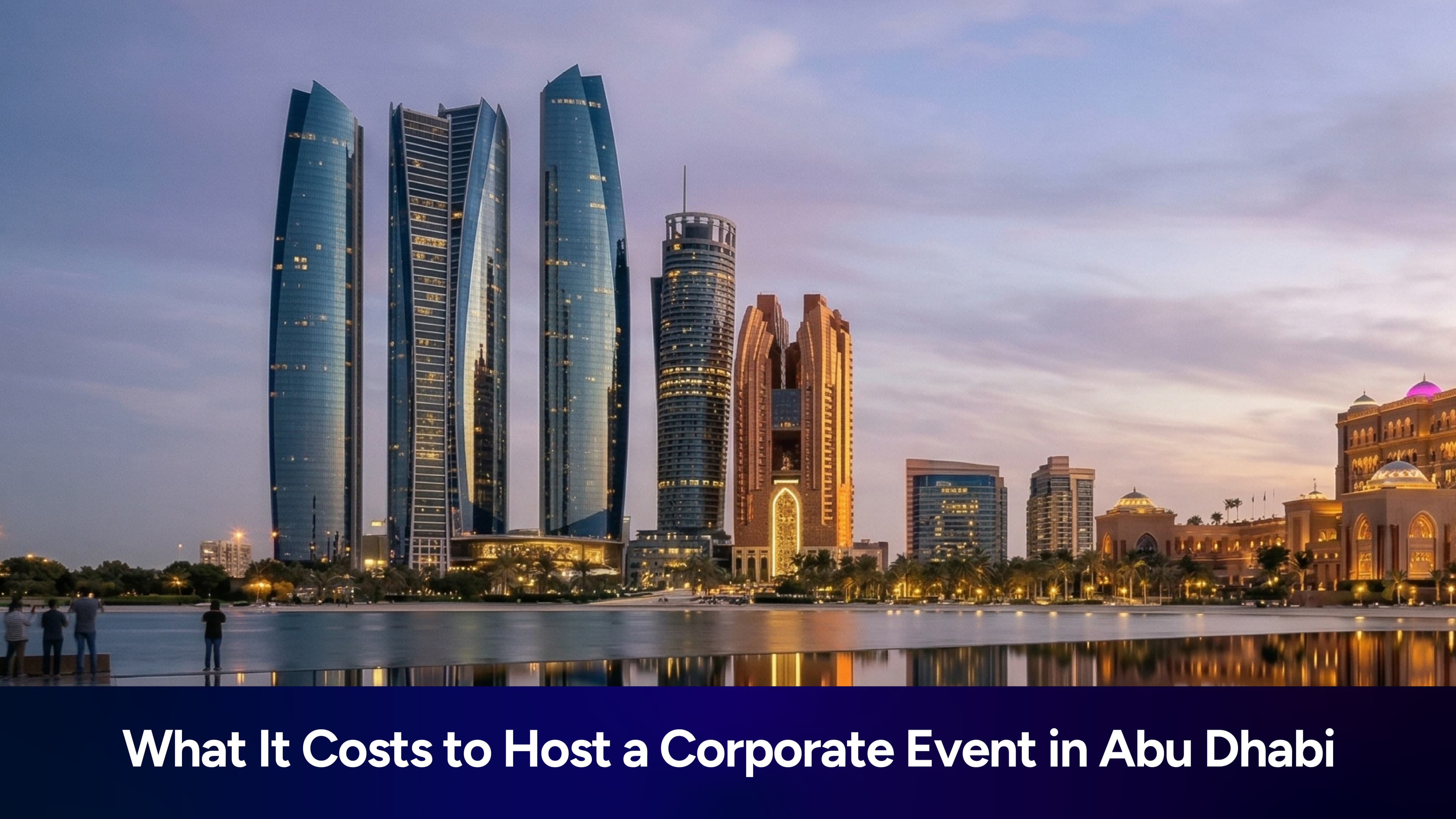 What It Costs to Host a Corporate Event in Abu Dhabi
